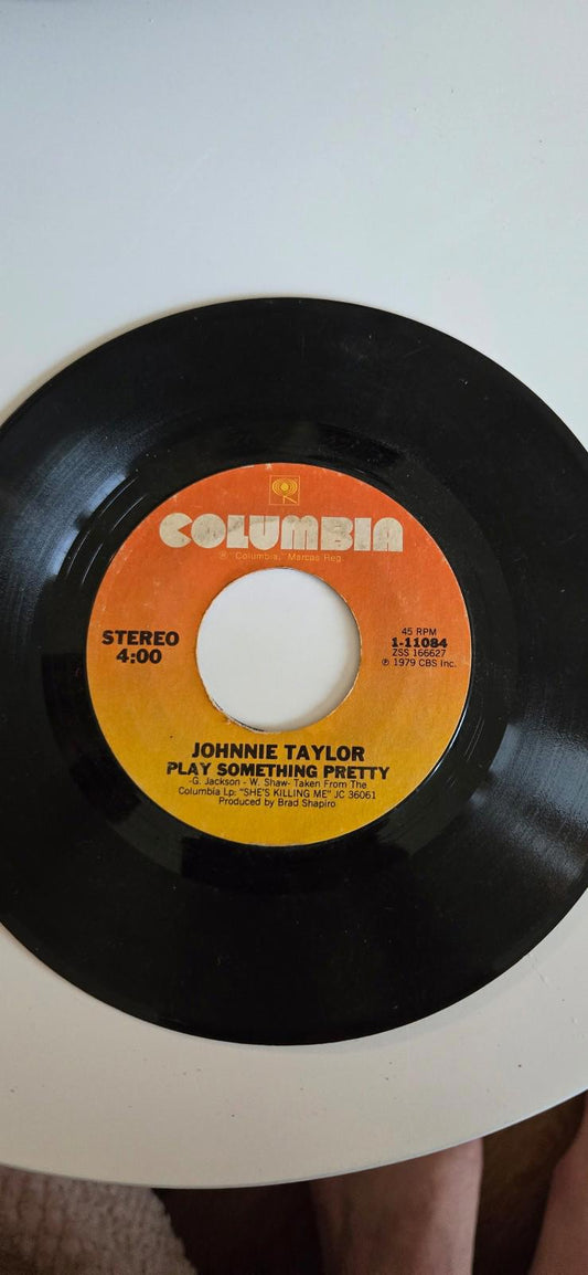 7-inch 45 RPM Vinyl RecordPlay Something Pretty, She's Killing Me Johnnie Taylor