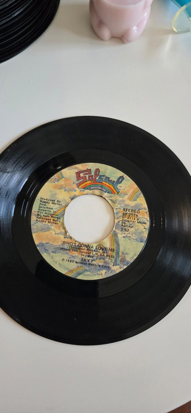 7-inch vinyl record, "Who's Gonna Love Me", & "High" by SKYY