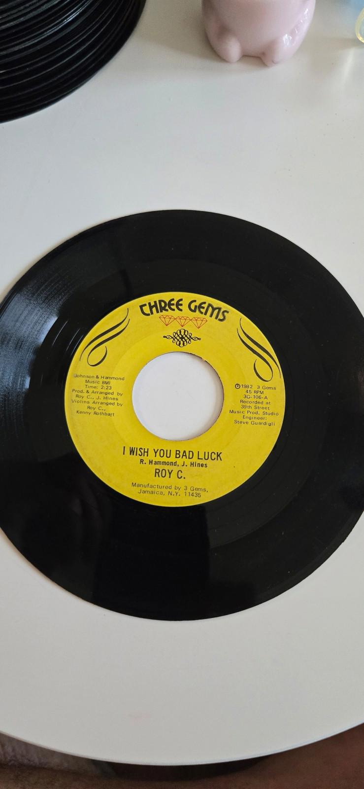 7-inch, 45 RPM vinyl single by Roy C. I Should've Been Gone, I Wish You Bad Luck