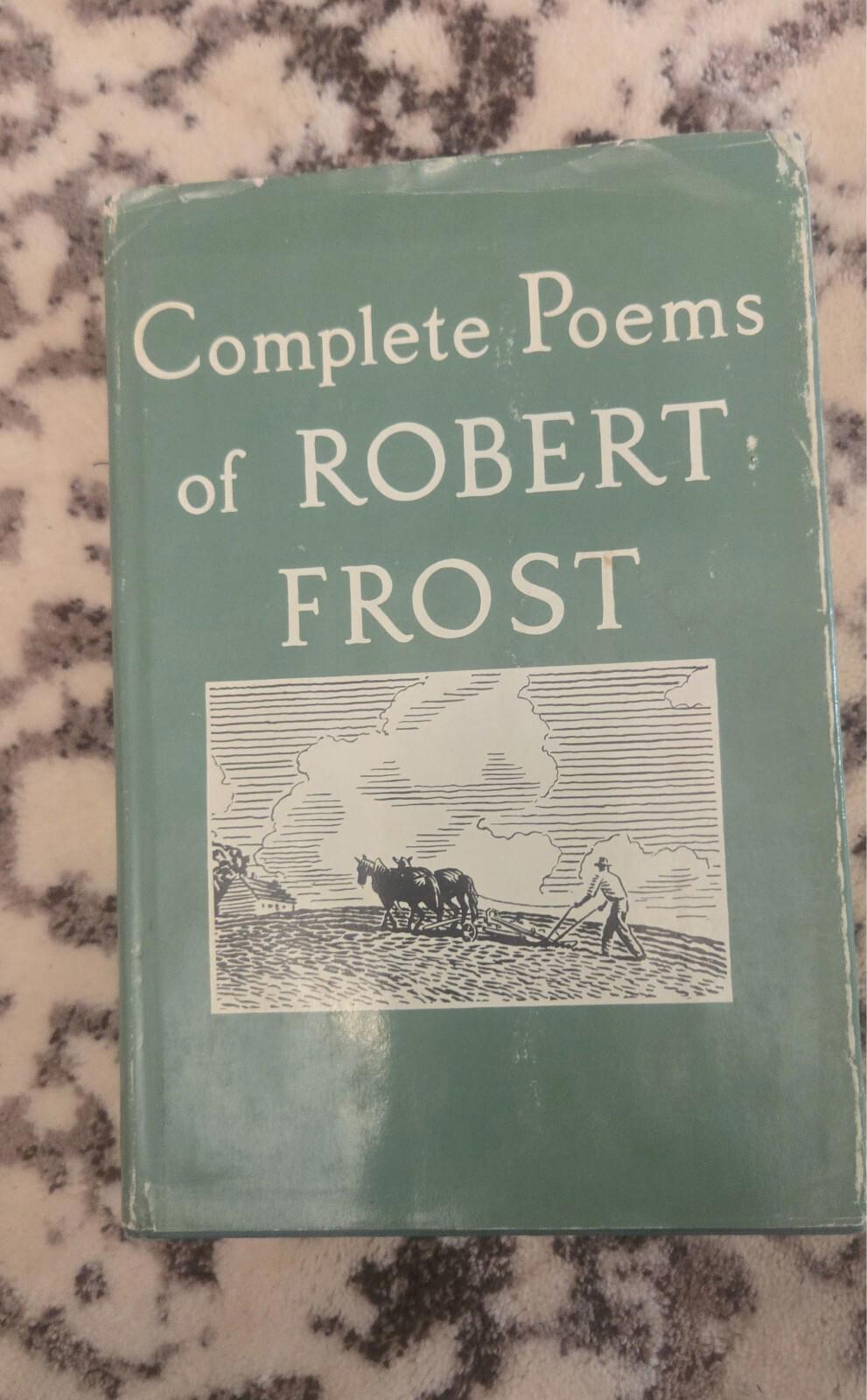 Complete Poems of Robert Frost - 1949 - 17th Printing Hard Cover Compilation1964