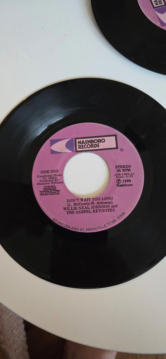 7-inch 45 RPM Vinyl Record"Don't Wait Too Long"Thank You LordWillie Neal Johnson